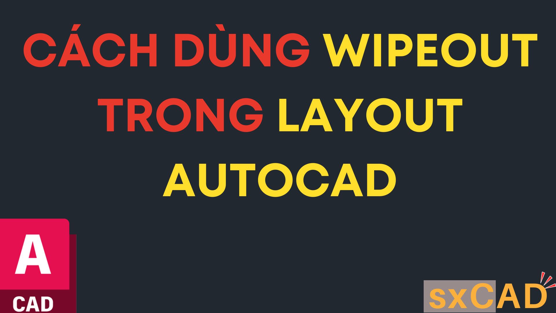 Cách dùng Wipeout trong Layout AutoCAD